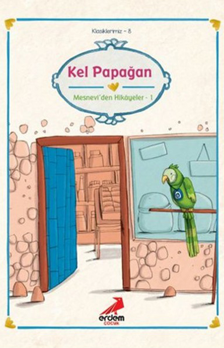 Kel Papağan Mesnevi'den Hikayeler-1